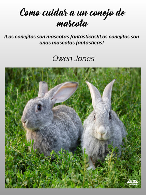 Title details for Cómo Cuidar A Un Conejo De Mascota by Owen Jones - Available